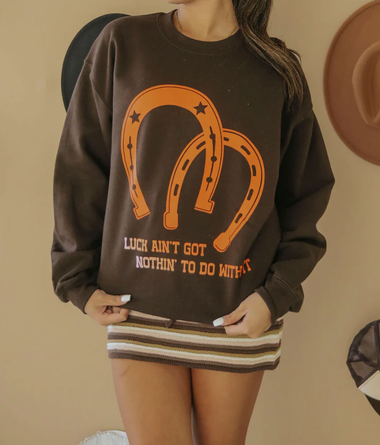 LUCK AIN'T GOT NOTHING TO DO WITH IT CREWNECK